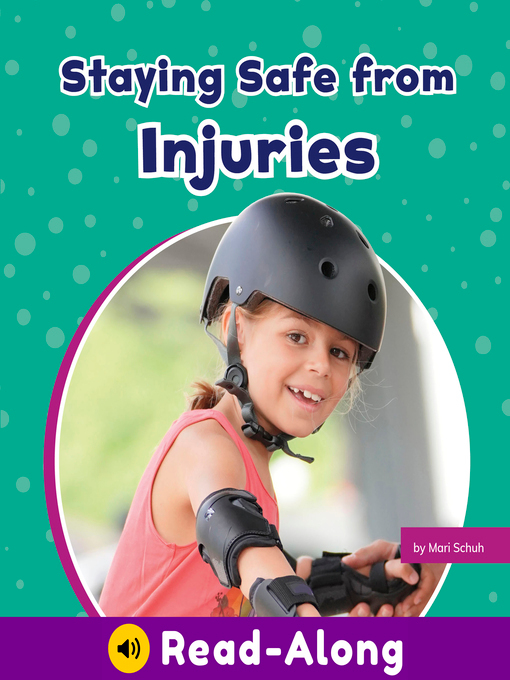 Title details for Staying Safe from Injuries by Mari Schuh - Available